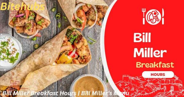 Bill Miller Breakfast Hours | Bill Miller's Menu